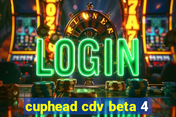 cuphead cdv beta 4